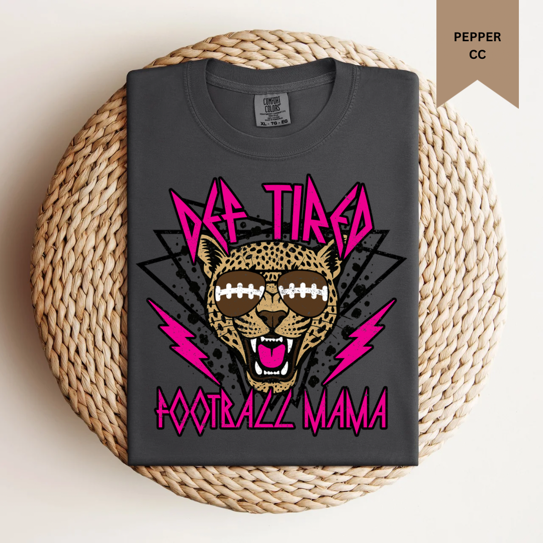 Def Tired Football Mama Tee.