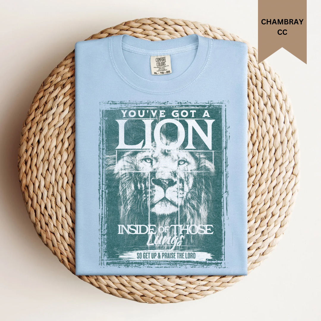 You’ve Got a Lion Inside Of Those Lungs Tee.