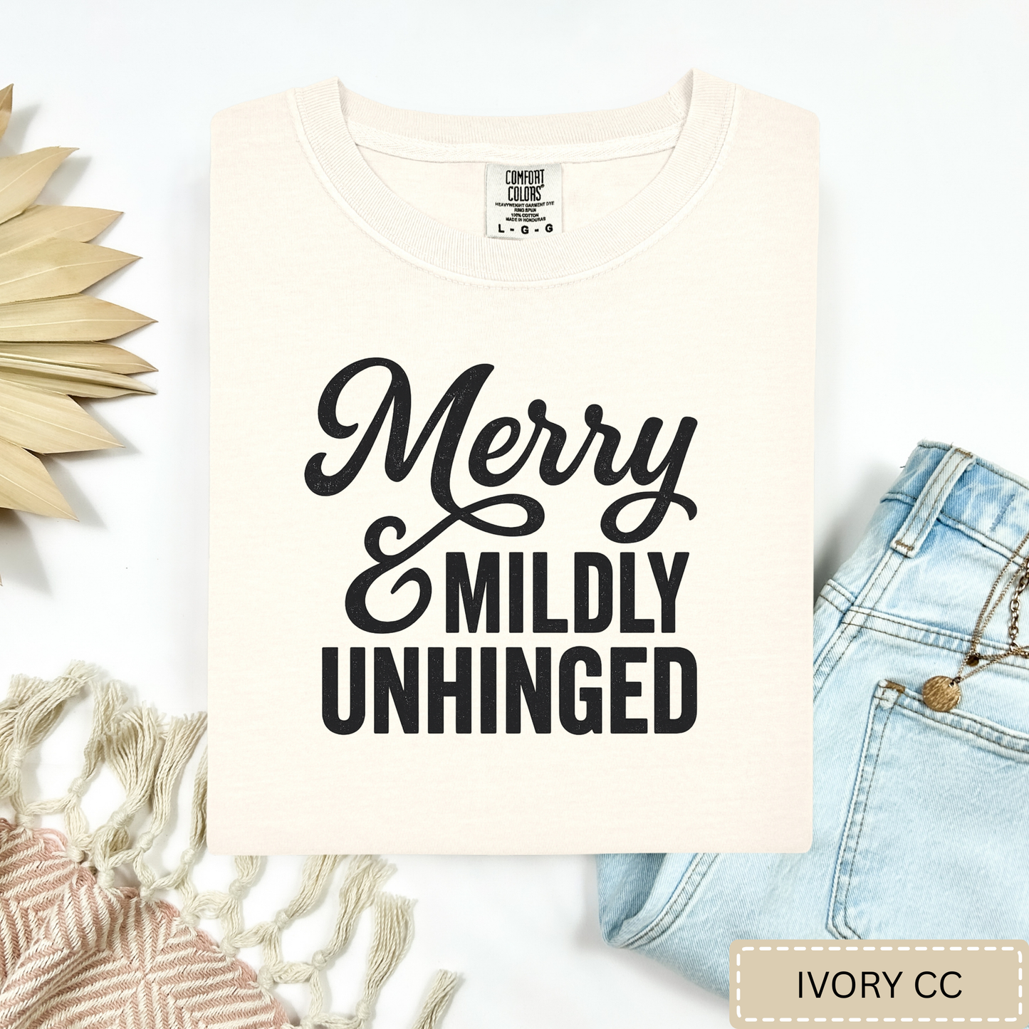 Merry And Mildly Unhinged Tee.