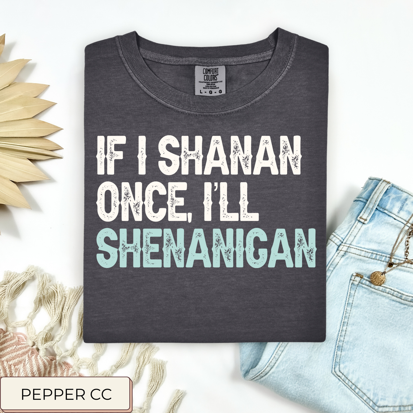 Shenanigan Tee.
