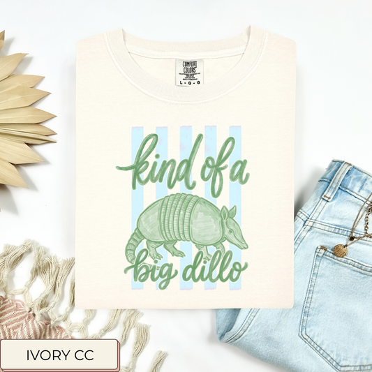 Kind Of A Big Dillo Tee.