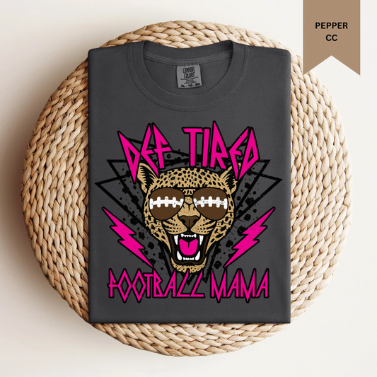Def Tired Football Mama Tee.