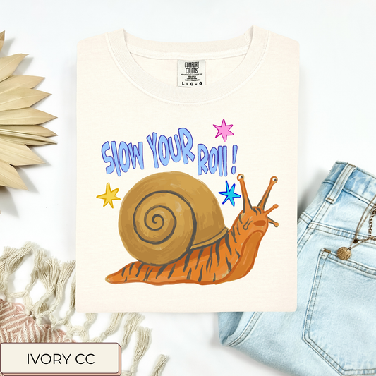 Slow Your Roll Tee.