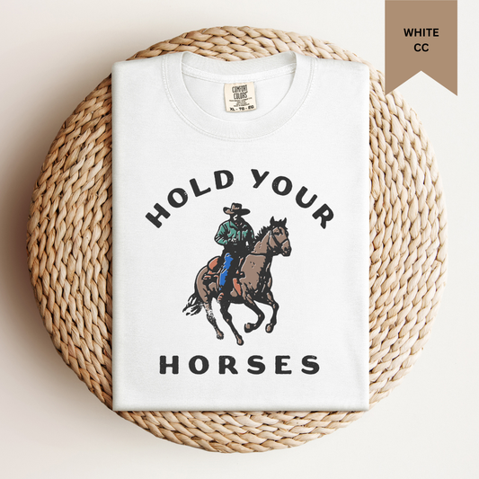 Hold Your Horses Tee.