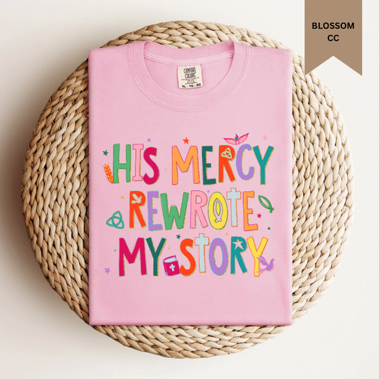 His Mercy Rewrote My Story Tee.