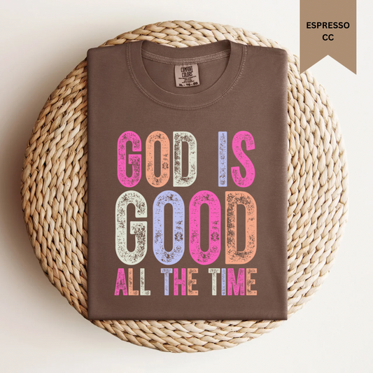 God is Good All the Time Tee.
