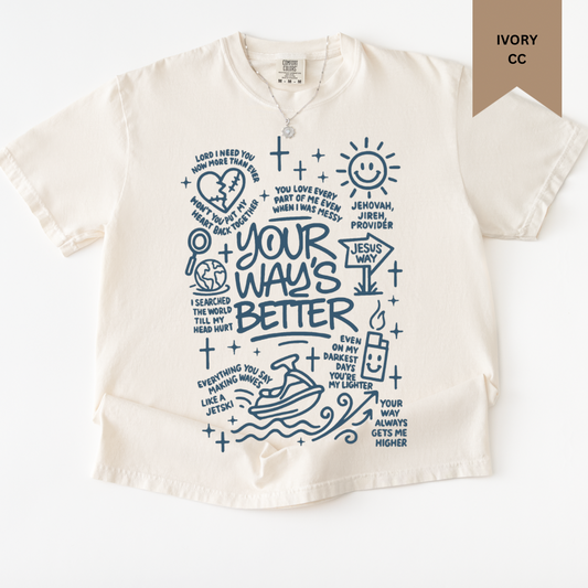 Your Ways Better Tee.