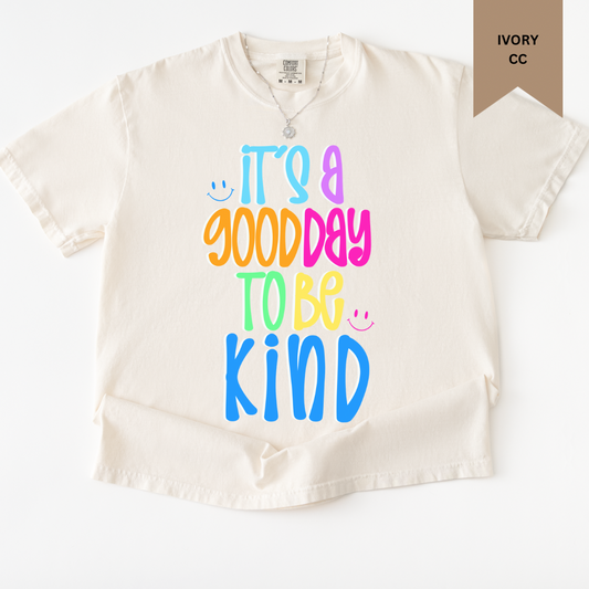 Good Day to Be Kind Tee.
