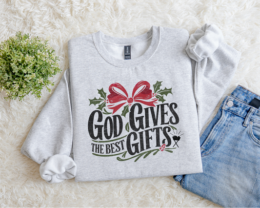 God Gives The Best Gifts Sweatshirt.
