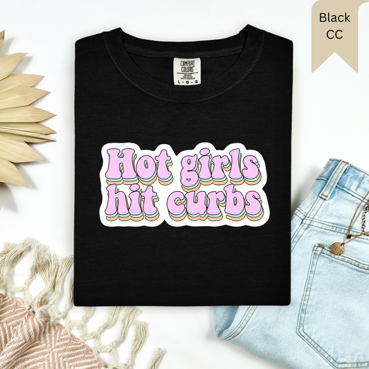 Hot Girls Hit Curbs Tee.
