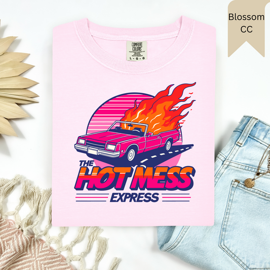 Hot Mess Express Tee.