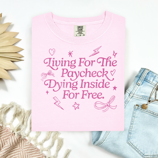 Living For The Paycheck Tee.
