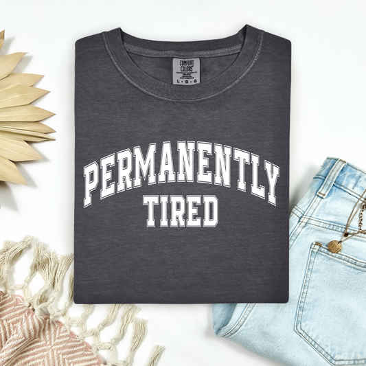 Permanetly Tired Tee.