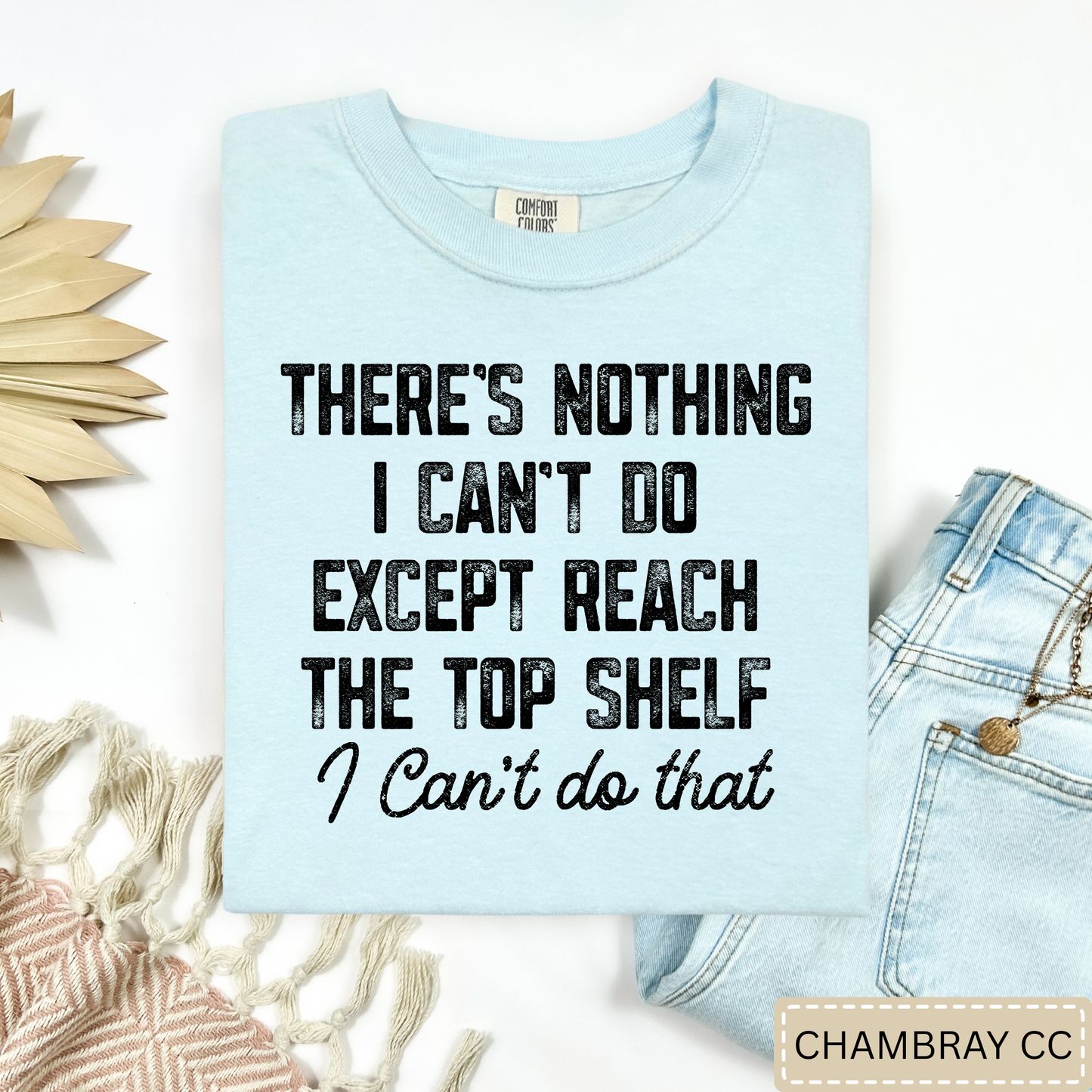 Nothing I Can't Do Tee.